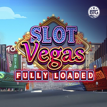 Bigtime : Slot Vegas - Fully Loaded - BOYBET168